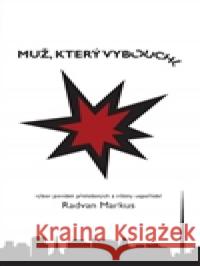Muž, který vybouchl Radvan Markus 9788086985138 Jitro