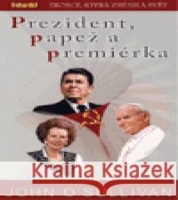 Prezident, papež a premiérka John O´Sullivan 9788086995021