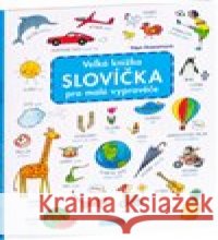 Velká knížka - SLOVÍČKA pro malé vypravěče Axel Scheffler 9788087034972