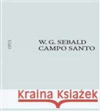Campo Santo W. G. Sebald 9788087048641