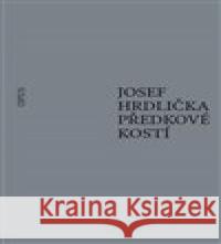 Předkové kostí Josef Hrdlička 9788087048696