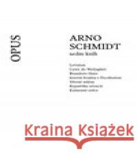 Arno Schmidt - Sedm knih Arno Schmidt 9788087048733 Opus