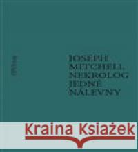 Nekrolog jedné nálevny Joseph Mitchell 9788087048771