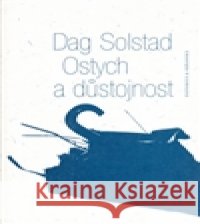 Ostych a důstojnost Dag Solstad 9788087053171