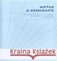 Mýtus a geografie Jiří Starý 9788087054130