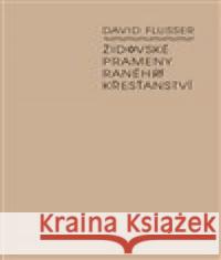 Židovské prameny raného křesťanství David Flusser 9788087054758