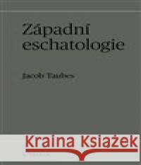 Západní eschatologie Jacob Taubes 9788087054826