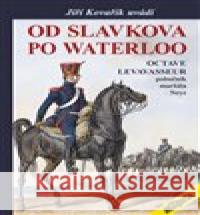 Od Slavkova po Waterloo Jiří Kovařík 9788087057377 BLOK