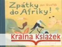 Zpátky do Afriky! AlÅ¾bÄ›ta SkÃ¡lovÃ¡ 9788087060681