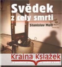 Svědek z cely smrti Stanislav Motl 9788087067475