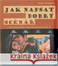 Jak napsat dobrý scénář Syd Field 9788087067659