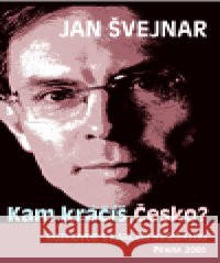 Kam kráčíš, Česko? Jan Švejnar 9788087067710