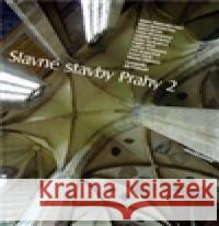 Slavné stavby Prahy 2 Michal Zlámaný 9788087073353