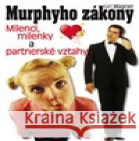 Murphyho zákony - milenci, milenky a partnerské vztahy Karl Wagner 9788087090763