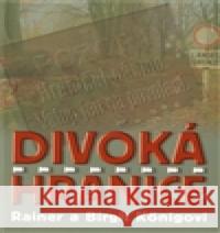 Divoká hranice Rainer a birgit Königovi 9788087138410 Agentura Lucie