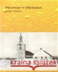 Pivovar v Olešnici Filip Vrána 9788087171158