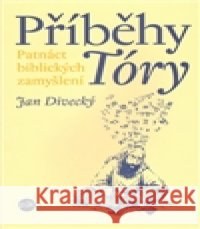 Příběhy Tóry Jan Divecký 9788087186060 P3K