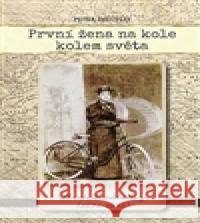 První žena na kole kolem světa Peter Zheutlin 9788087193266