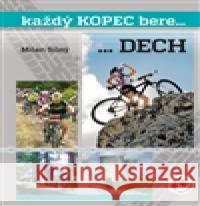 Každý kopec bere...DECH Milan Silný 9788087193402 Cykloknihy