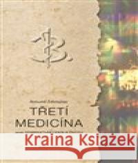 Třetí medicína Bohumil Ždichynec 9788087200025 Aesculapus