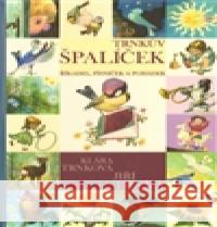 Trnkův Špalíček říkadel, písniček a pohádek Klára Trnková 9788087209615 Studio Trnka