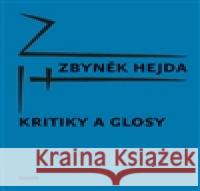 Kritiky a glosy Zbyněk Hejda 9788087256688 Triáda
