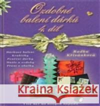 Ozdobné balení dárků Radka Křivánková 9788087279076 Milahelp