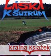 Láska k šutrům Marcel Vanek 9788087279229