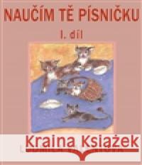 Naučím Tě písničku Ludmila ValentovÃ¡ 9788087283752 DrÃ¡bek AntonÃ­n