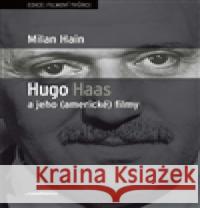 Hugo Haas a jeho (americké) filmy Milan Hain 9788087292280