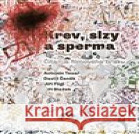 Krev, slzy a sperma Antonín Tesař 9788087292396