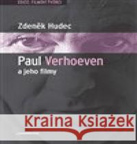 Paul Verhoeven a jeho filmy Zdeněk Hudec 9788087292495 Casablanca