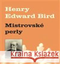 Mistrovské perly Henry Bird 9788087303399