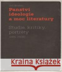 Panství ideologie a moc literatury Jiří Brabec 9788087310021