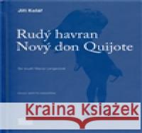 Rudý havran / Nový don Quijote Jiří Kolář 9788087310052