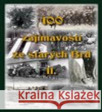 100 zajímavostí ze starých Brd 2. Rudolf Šimek 9788087338865 Starý most