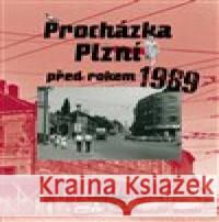 Procházka Plzní před rokem 1989 Adam Skála 9788087338995