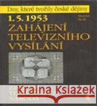 Zahájení televizního vysílání Martin Štoll 9788087341063