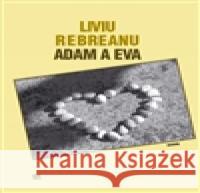 Adam a Eva Liviu Rebreanu 9788087341216