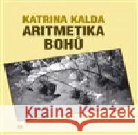 Aritmetika bohů Katrina Kalda 9788087341353