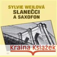 Slanečci a saxofon Sylvie Weilová 9788087341438 Havran