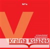 Vynalézání budoucnosti Alex Williams 9788087348871