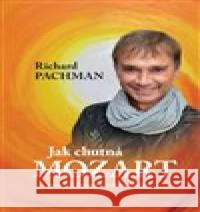 Jak chutná Mozart Richard Pachman 9788087362259 Knihovnice.cz Červený Radek