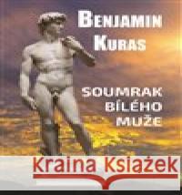 Soumrak bílého muže Benjamin Kuras 9788087373910