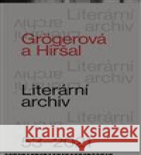 Grögerová a Hiršal. Ke 100. výročí narození Pavel Novotný 9788087376874 Památník národního písemnictví