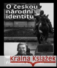 O českou národní identitu František Kautman 9788087377628