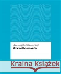 Zrcadlo moře Joseph Conrad 9788087377864 Pulchra