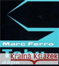 Tabu dějin Marc Ferro 9788087378533 Pavel Mervart
