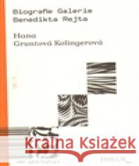 Biografie Galerie Benedikta Rejta Hana GruntovÃ¡ KolingerovÃ¡ 9788087398449 Univerzita Karlova v Praze