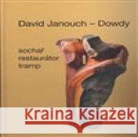 David Janouch - Dowdy Ladislav Janouch 9788087406915